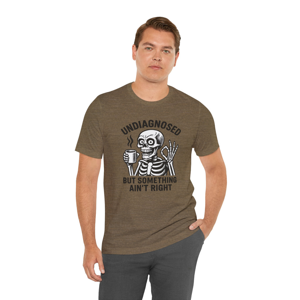 Undiagnosed Skeleton Tee - Funny Medical Humor Halloween Shirt